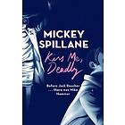 Mickey Spillane: Kiss Me, Deadly