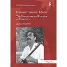 Laudan Nooshin: Iranian Classical Music