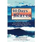 Elwood Scott: 40 Days in Heaven: The True Testimony of Seneca Sodi's Visitation to Paradise, the Holy City and Glory God's Throne