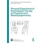 Peter Taylor, Olympia Gianfrancesco, Naomi Fisher: Personal Experiences of Psychological Therapy for Psychosis and Related