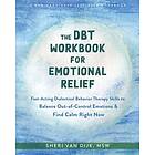 Sheri van Dijk: The DBT Workbook for Emotional Relief