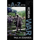 Paul M Edwards: The A to Z of the Korean War