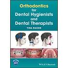 T Raked: Orthodontics for Dental Hygienists and Therapists