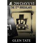 Glen Tate: 299 Days: The 17th Irregulars