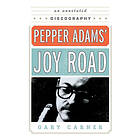Gary Carner: Pepper Adams' Joy Road