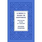 Gelong Thubten: Monk's Guide to Happiness