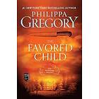 Philippa Gregory: The Favored Child