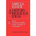 Mircea Eliade, Willard Trask: History of Religious Ideas V 2