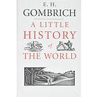 E H Gombrich: A Little History of the World
