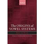 Bart de Boer: The Origins of Vowel Systems