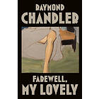 Raymond Chandler: Farewell, My Lovely