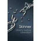 Quentin Skinner: Liberty before Liberalism