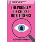 Kjetil Anders Hatlebrekke: The Problem of Secret Intelligence
