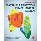 Michael F Ashby: Materials Selection in Mechanical Design