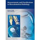 Simone Waldt, Matthias Eiber, Klaus Woertler: Measurements and Classifications in Musculoskeletal Radiology