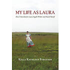 Kelly Kathleen Ferguson: My Life as Laura