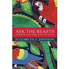 Elizabeth A Johnson: Ask the Beasts: Darwin and God of Love