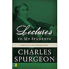 Charles H Spurgeon: Lectures to My Students