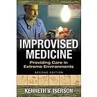 Kenneth Iserson: Improvised Medicine: Providing Care in Extreme Environments, 2nd edition