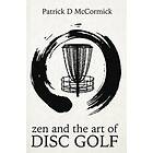 Patrick McCormick: Zen and the Art of Disc Golf