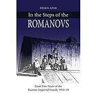 Helen Azar: In the Steps of Romanovs: Final two years last Russian imperial fami