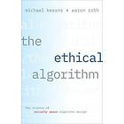 Michael Kearns: The Ethical Algorithm