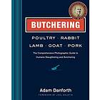 Adam Danforth: Butchering Poultry, Rabbit, Lamb, Goat and Pork