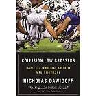 Nicholas Dawidoff: Collision Low Crossers: Inside the Turbulent World of NFL Football