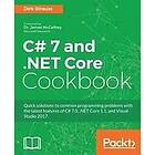 Dirk Strauss: C# 7 and .NET Core Cookbook