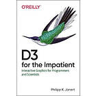 Philipp K Janert: D3.js for the Impatient