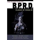 Mike Mignola: B.p.r.d.: Plague Of Frogs Volume 2