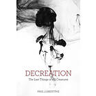Paul J Griffiths: Decreation