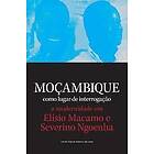 Paula Sophia Branco De Lima: Mocambique como lugar de interrogacao. a modernidade em Elisio Macamo e Severino Ngoenha