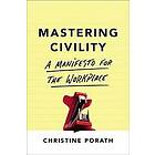 Christine Porath: Mastering Civility