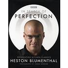 Heston Blumenthal: In Search of Perfection