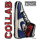 Elizabeth Semmelhack, Jacques Slade: Sneakers x Culture: Collab