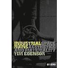 Tim Edensor: Industrial Ruins