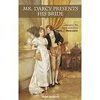 Helen Halstead: Mr. Darcy Presents His Bride