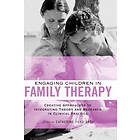 Catherine Ford Sori: Engaging Children in Family Therapy
