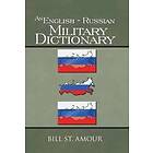 : An English Russian Military Dictionary