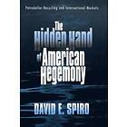 David E Spiro: The Hidden Hand of American Hegemony