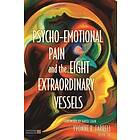 Yvonne R Farrell: Psycho-Emotional Pain and the Eight Extraordinary Vessels