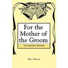 Mary Martin: For the Mother of Groom