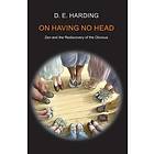 Douglas Edison Harding: On Having No Head