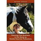 Ariana Strozzi: Planning Your Business in the 'Horse as Healer/Teacher' Professions
