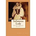 Kimberly L Craft: Infamous Lady: The True Story of Countess Erzsébet Báthory