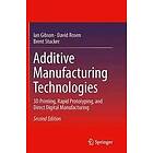 Ian Gibson, David Rosen, Brent Stucker: Additive Manufacturing Technologies