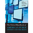Robert Y Shapiro: The Oxford Handbook of American Public Opinion and the Media