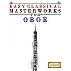 Easy Classical Masterworks: Easy Classical Masterworks for Oboe: Music of Bach, 