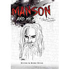 Michal Welles, Derek Peters: Manson and Me: The Human Side of Charles